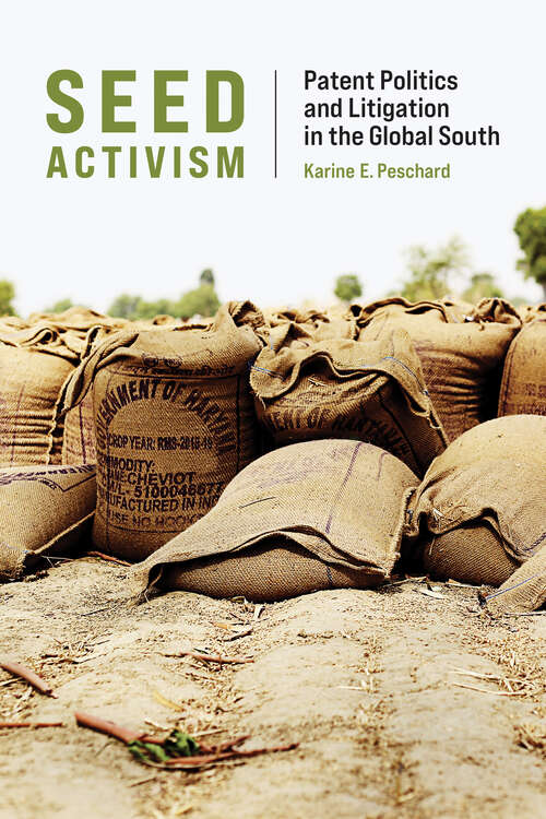 Book cover of Seed Activism: Patent Politics and Litigation in the Global South (Food, Health, and the Environment)