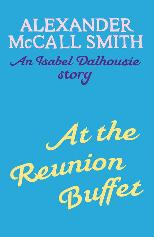 Book cover of At the Reunion Buffet: An Isabel Dalhousie story (Isabel Dalhousie Novels #10)