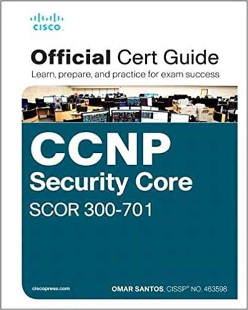 Book cover of CCNP and CCIE Security Core SCOR 350-701 Official Cert Guide (First Edition)
