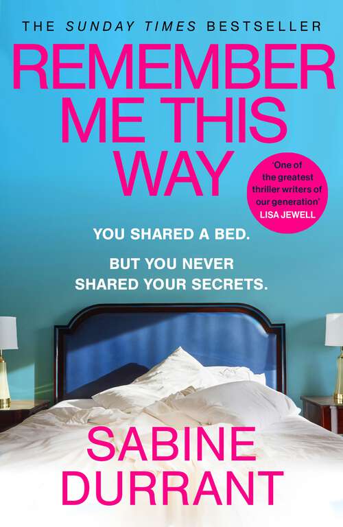 Book cover of Remember Me This Way: A dark, twisty and suspenseful thriller from the author of Lie With Me