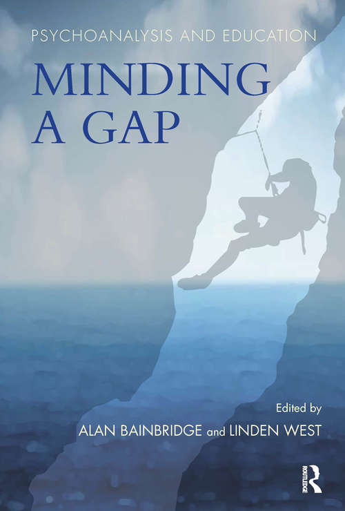 Book cover of Psychoanalysis and Education: Minding a Gap