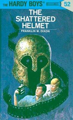 Book cover of The Shattered Helmet (Hardy Boys Mystery Stories #52)