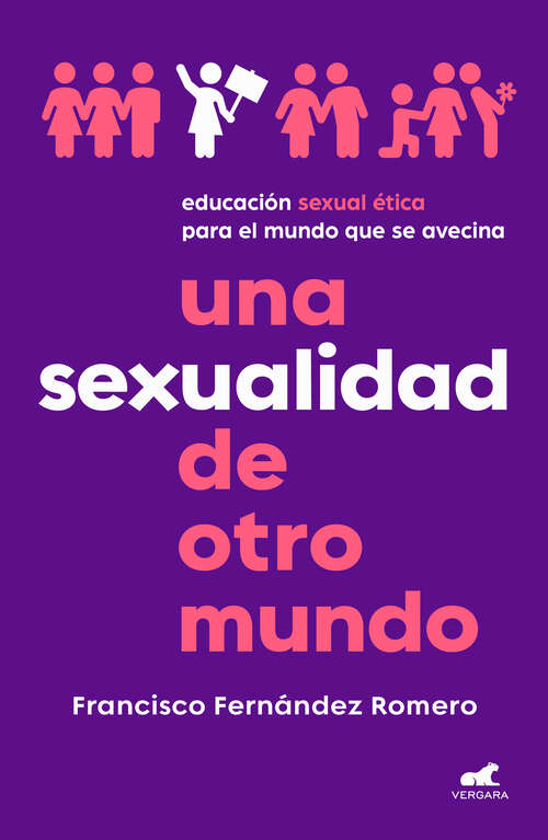 Book cover of Una sexualidad de otro mundo: Educación sexual ética para el mundo que se avecina