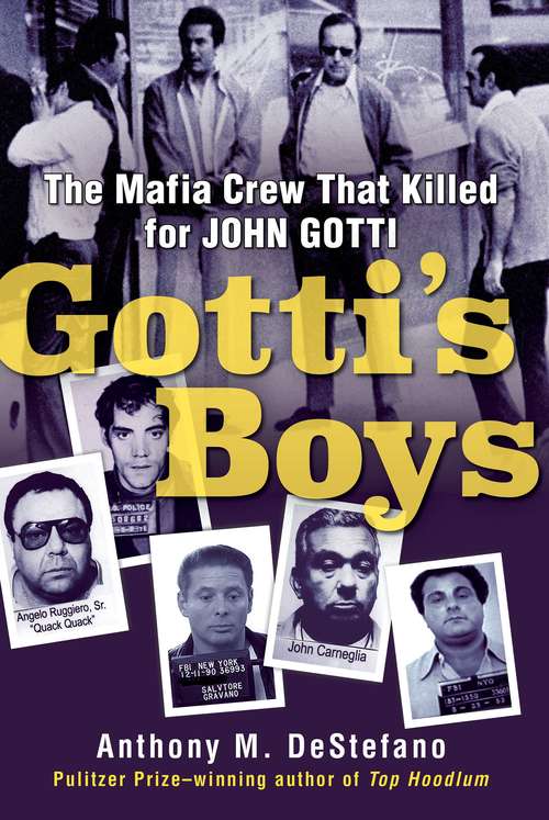 Book cover of Gotti's Boys: The Mafia Crew That Killed For John Gotti
