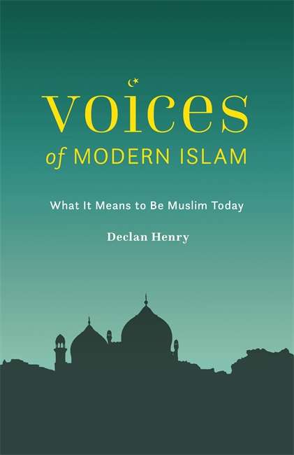 Voices of Modern Islam: What It Means to Be Muslim Today