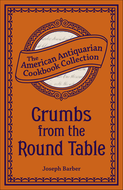 Book cover of Crumbs from the Round Table: A Feast for Epicures