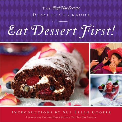 Book cover of Eat Dessert First!: The Red Hat Society Dessert Cookbook