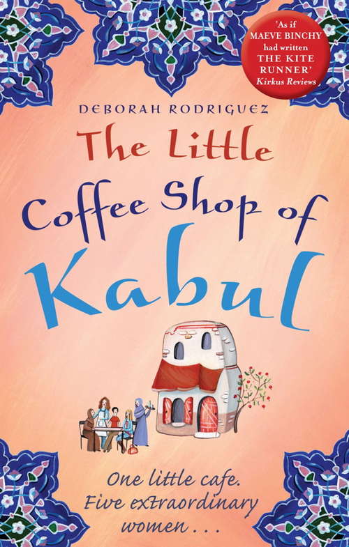 Book cover of The Little Coffee Shop of Kabul: The heart-warming and uplifting international bestseller
