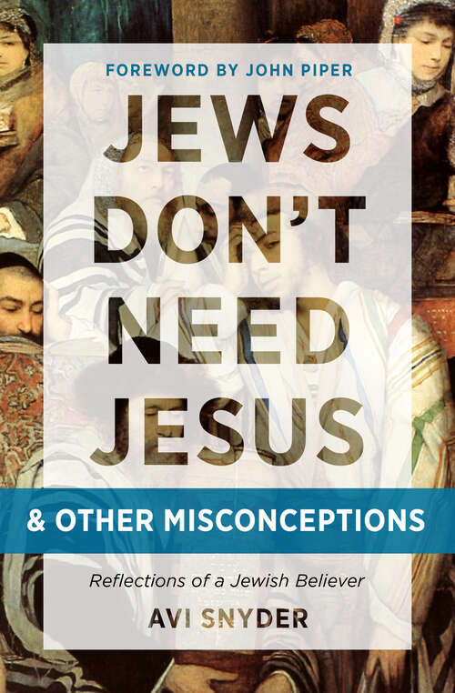 Book cover of Jews Don't Need Jesus. . .and other Misconceptions: Reflections of a Jewish Believer