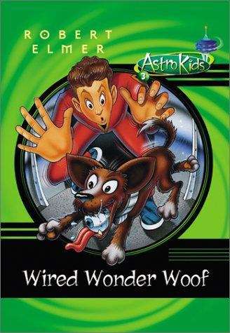 Book cover of Wired Wonder Woof (AstroKids #3)