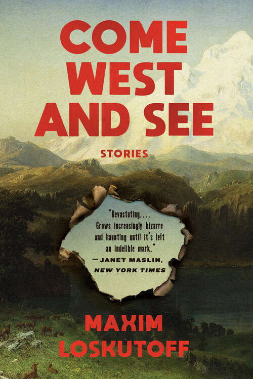 Book cover of Come West and See: Stories