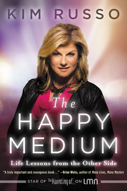 Book cover of The Happy Medium: Life Lessons from the Other Side