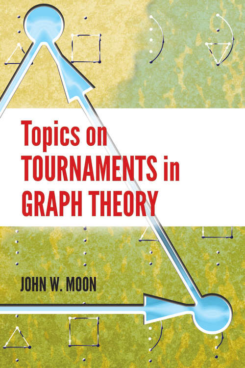 Book cover of Topics on Tournaments in Graph Theory (Dover Books on Mathematics)