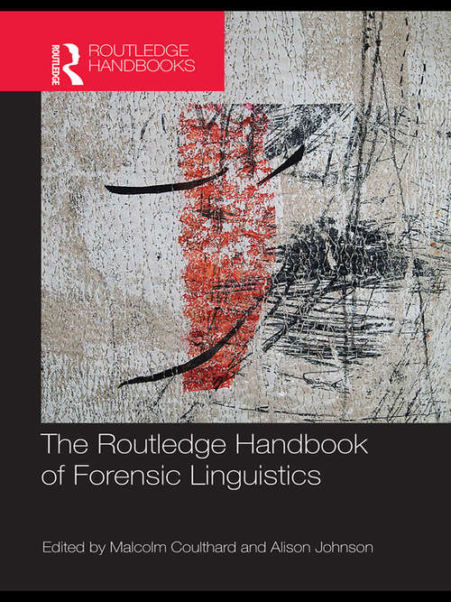 The Routledge Handbook of Forensic Linguistics (Routledge Handbooks In Applied Linguistics Ser.)