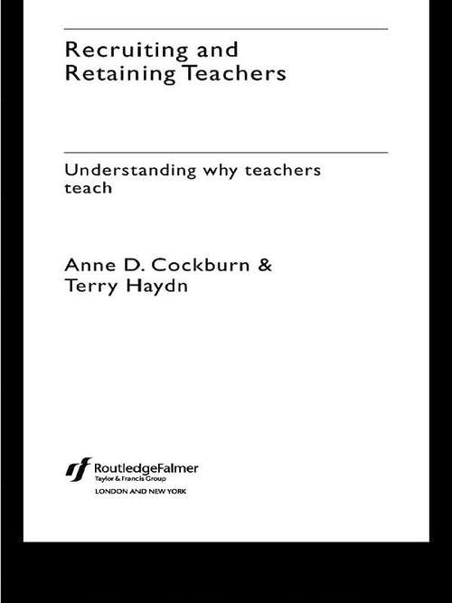 Recruiting and Retaining Teachers: Understanding Why Teachers Teach
