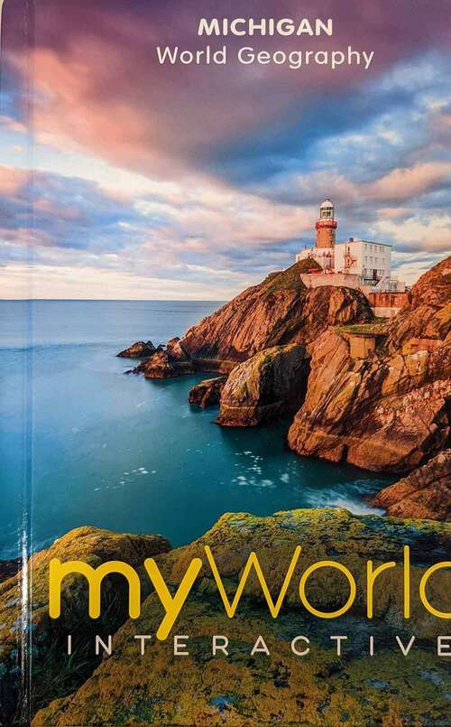 Book cover of My World Interactive, World Geography, Student Textbook, Grades 6-8, Michigan Edition