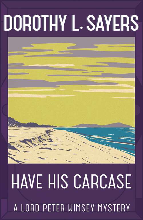 Book cover of Have His Carcase: Lord Peter Wimsey Mystery (Lord Peter Wimsey Mystery #8)