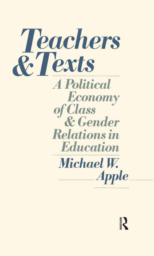 Teachers and Texts: A Political Economy of Class and Gender Relations in Education