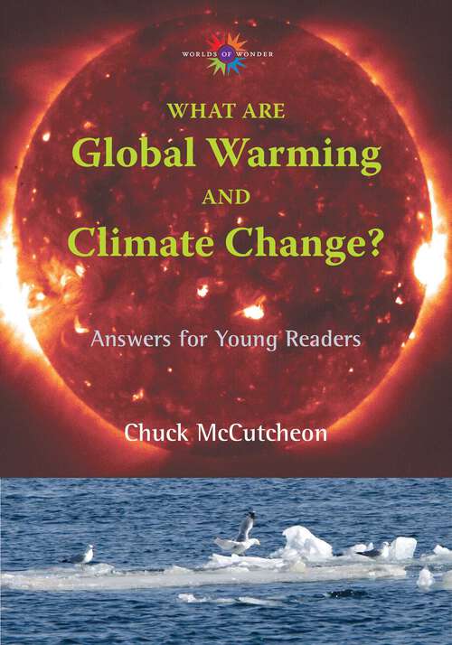 Book cover of What Are Global Warming and Climate Change?: Answers for Young Readers (Barbara Guth Worlds of Wonder Science Series for Young Readers)