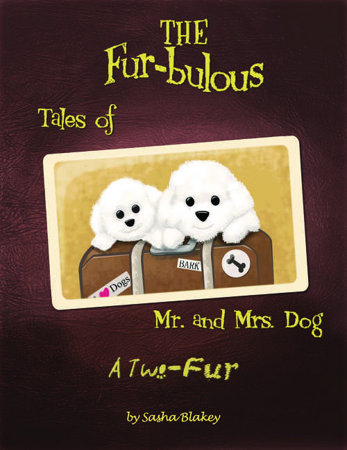 Book cover of The Fur-bulous Tales of Mr. and Mrs. Dog: A Two Fur