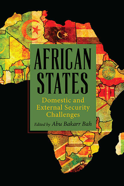 Book cover of African States: Domestic and External Security Challenges (SUNY series, James N. Rosenau series in Global Politics)