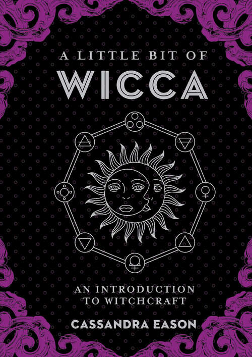 Book cover of A Little Bit of Wicca: An Introduction to Witchcraft (Little Bit Series #8)