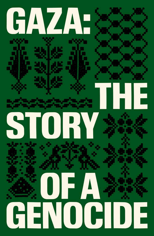 Book cover of Gaza: The Story of a Genocide