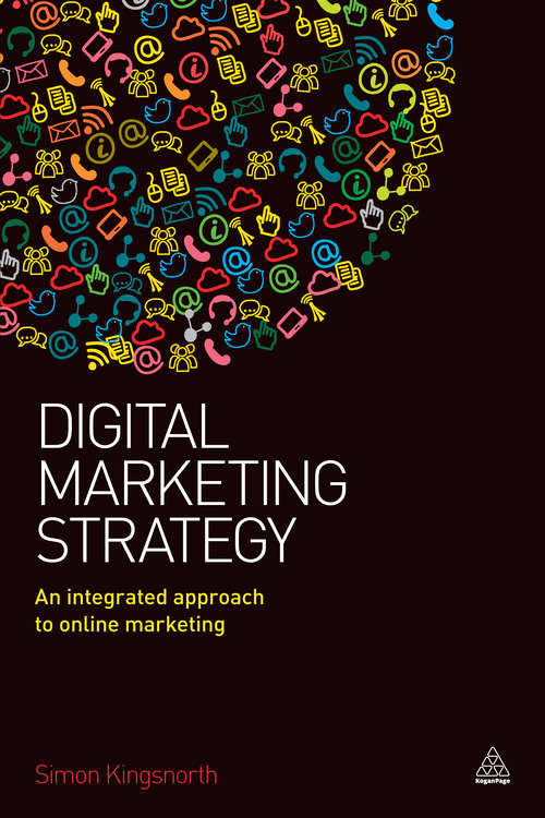 Book cover of Digital Marketing Strategy: An Integrated Approach to Online Marketing