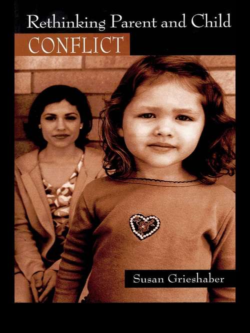 Book cover of Rethinking Parent and Child Conflict (Changing Images of Early Childhood)