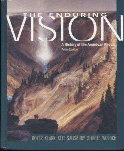 The Enduring Vision: A History of the American People (5th edition)