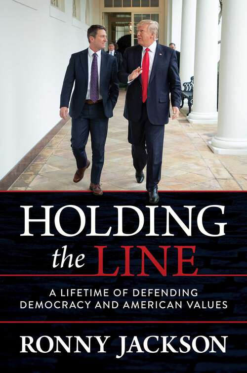 Book cover of Holding the Line: A Lifetime of Defending Democracy and American Values