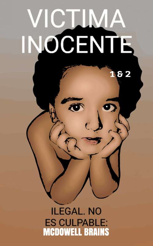 Book cover of Victima Inocente: Ilegal. No es culpable: