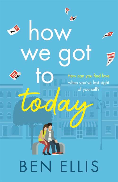 Book cover of How We Got to Today: The funny, life-affirming romance you won't be able to put down!