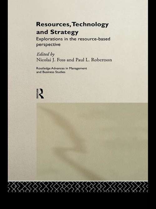 Resources, Technology and Strategy (Routledge Advances in Management and Business Studies)
