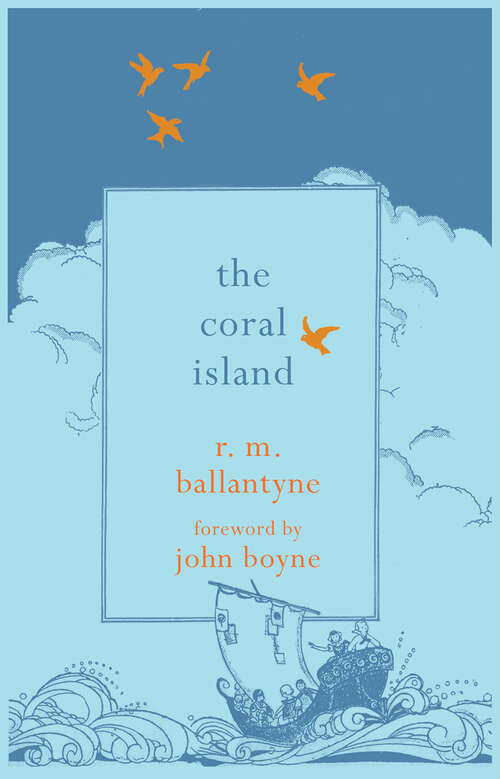 Book cover of The Coral Island: A Tale Of The Pacific Ocean
