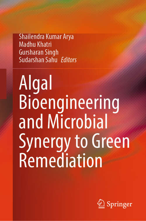 Book cover of Algal Bioengineering and Microbial Synergy to Green Remediation