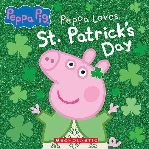 Book cover of Peppa Pig: Peppa Loves St. Patrick's Day