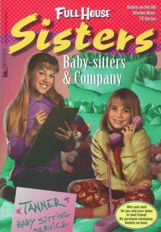 Baby-Sitters And Company (Full House Sisters)