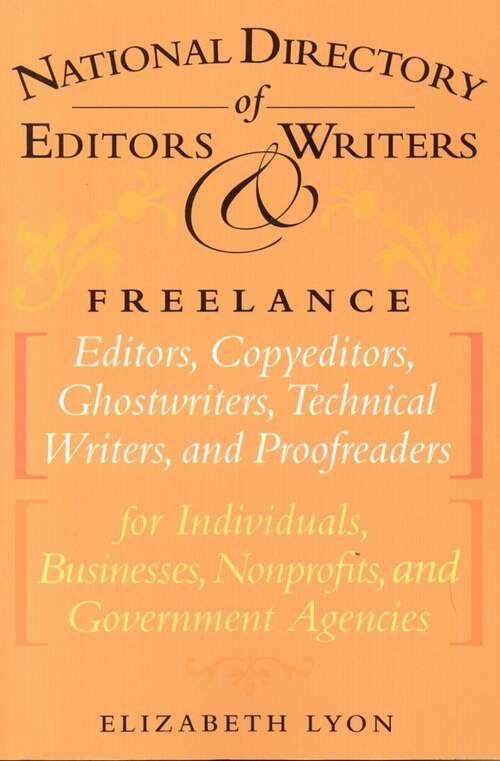 Book cover of The National Directory of Editors and Writers: Freelance Editors, Copyeditors, Ghostwriters and Technical Writers And Proofreaders for Individuals, Businesses, Nonprofits, and Government Agencies