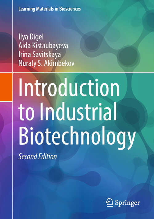 Book cover of Introduction to Industrial Biotechnology (Second Edition 2025) (Learning Materials in Biosciences)