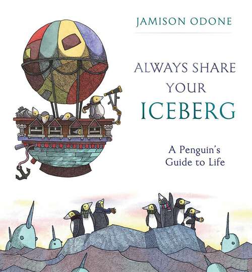 Book cover of Always Share Your Iceberg: Small Penguins, Big Words