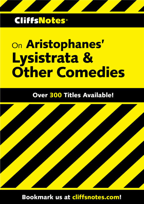 CliffsNotes on Aristophanes' Lysistrata & Other Comedies