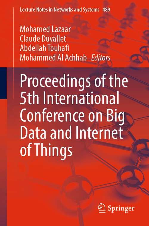 Book cover of Proceedings of the 5th International Conference on Big Data and Internet of Things (1st ed. 2022) (Lecture Notes in Networks and Systems #489)