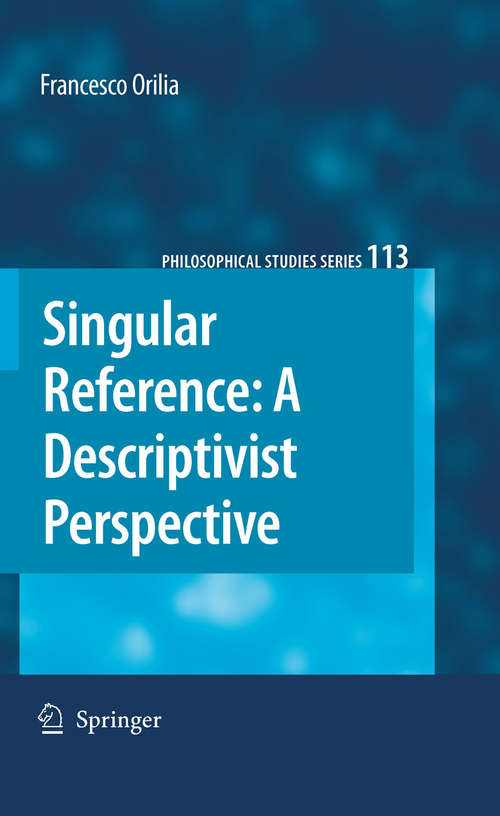 Book cover of Singular Reference: A Descriptivist Perspective