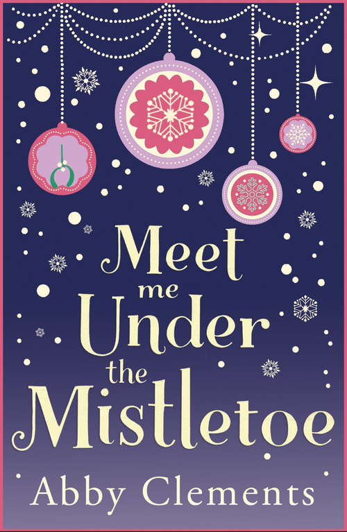 Book cover of Meet Me Under the Mistletoe: The unputdownable gorgeous festive love story