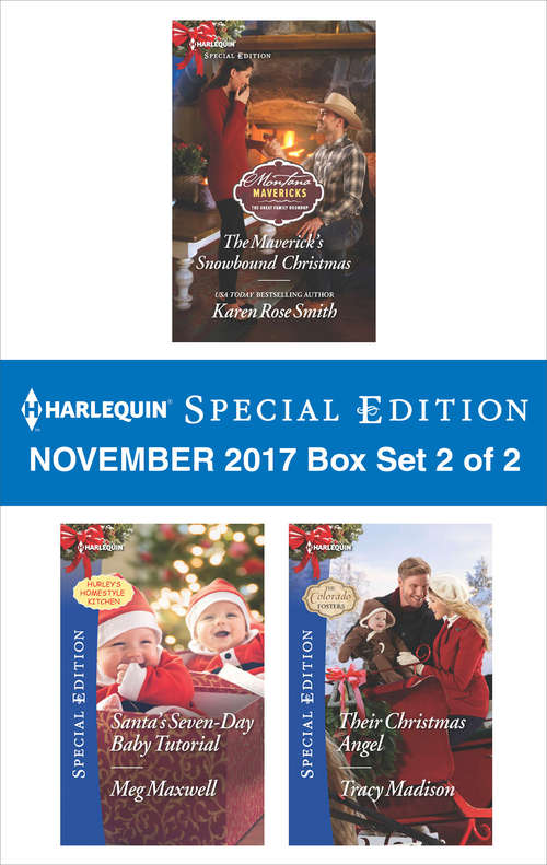 Harlequin Special Edition November 2017 Box Set 2 of 2: The Maverick's Snowbound Christmas\Santa's Seven-Day Baby Tutorial\Their Christmas Angel