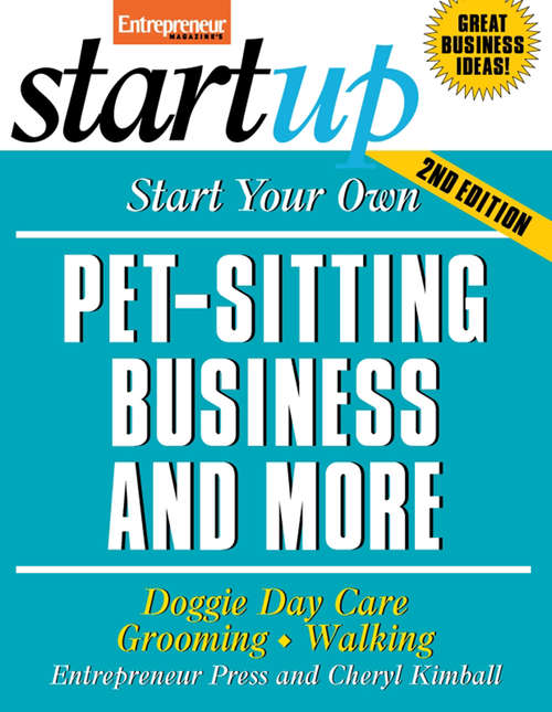 Book cover of Start Your Own Pet-Sitting Business and More
