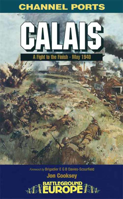 Calais: Fight to the Finish, May 1940