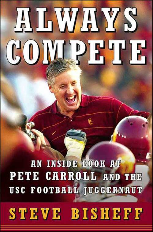 Book cover of Always Compete: An Inside Look at Pete Carroll and the USC Football Juggernaut