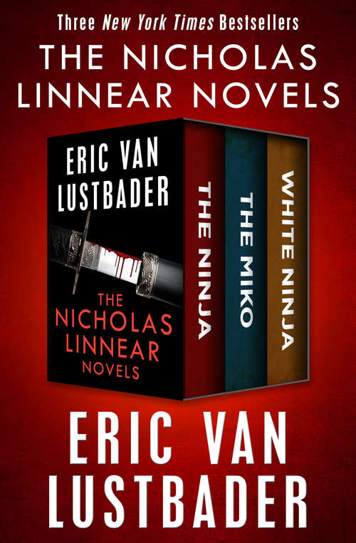 The Nicholas Linnear Novels: The Ninja, The Miko, and White Ninja (The Nicholas Linnear Series #Bk. 1)